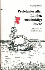 Proletarier aller Länder, entschuldigt mich! 