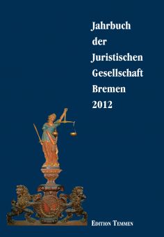 Jahrbuch der Juristischen Gesellschaft Bremen 2012 