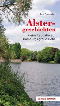 Alstergeschichten - Kleine Laudatio auf Hamburgs große Liebe (E-Book) 
