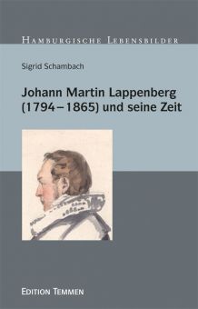 Johann Martin Lappenberg (1794–1865) und seine Zeit 