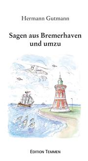 Sagen aus Bremerhaven und umzu 