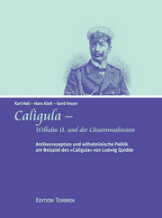Caligula - Wilhelm II. und der Caesarenwahnsinn 